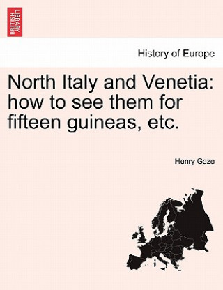 Carte North Italy and Venetia Henry Gaze