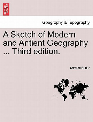 Carte Sketch of Modern and Antient Geography ... Third Edition. Samuel Butler