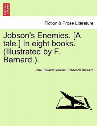 Книга Jobson's Enemies. [A Tale.] in Eight Books. Book VII Frederick Barnard