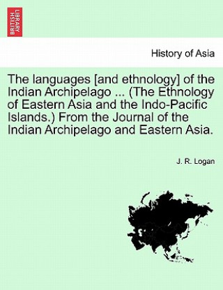 Carte Languages [And Ethnology] of the Indian Archipelago ... (the Ethnology of Eastern Asia and the Indo-Pacific Islands.) from the Journal of the Indian A J R Logan