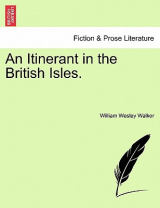 Knjiga Itinerant in the British Isles. William Wesley Walker