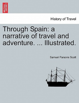 Книга Through Spain Samuel Parsons Scott