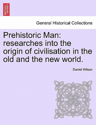 Knjiga Prehistoric Man Wilson