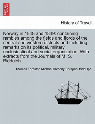 Kniha Norway in 1848 and 1849 Michael Anthony Shrapnel Biddulph