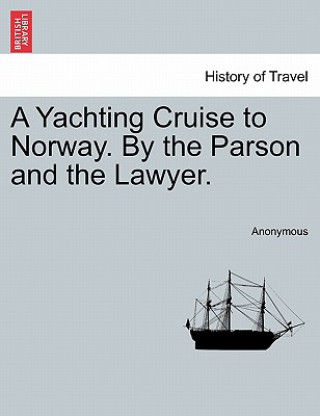 Livre Yachting Cruise to Norway. by the Parson and the Lawyer. Anonymous