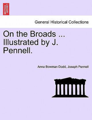 Könyv On the Broads ... Illustrated by J. Pennell. Joseph Pennell