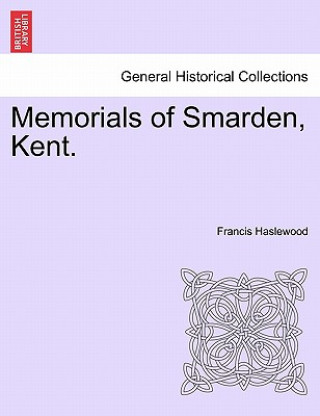 Carte Memorials of Smarden, Kent. Francis Haslewood