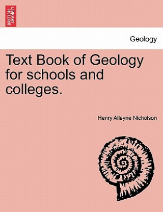 Libro Text Book of Geology for Schools and Colleges. Henry Alleyne Nicholson