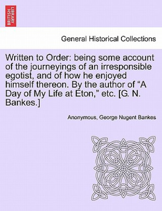Kniha Written to Order George Nugent Bankes