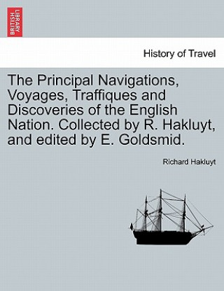 Carte Principal Navigations, Voyages, Traffiques and Discoveries of the English Nation. Collected by R. Hakluyt, and Edited by E. Goldsmid. Richard Hakluyt