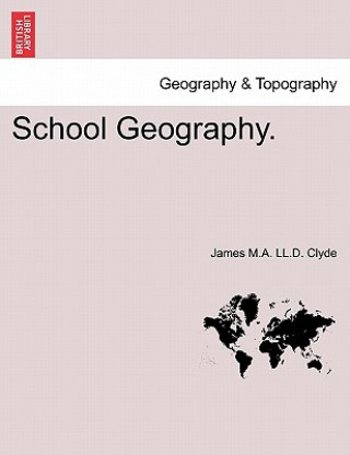 Kniha School Geography. James M a LL D Clyde