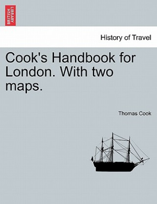 Kniha Cook's Handbook for London. with Two Maps. Thomas Cook