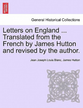Carte Letters on England ... Translated from the French by James Hutton and Revised by the Author. James Hutton