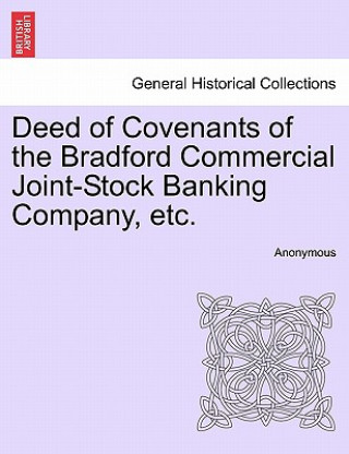 Carte Deed of Covenants of the Bradford Commercial Joint-Stock Banking Company, Etc. Anonymous