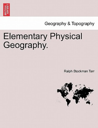 Carte Elementary Physical Geography. Ralph Stockman Tarr