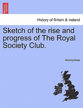 Libro Sketch of the Rise and Progress of the Royal Society Club. Anonymous