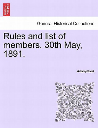 Knjiga Rules and List of Members. 30th May, 1891. Anonymous