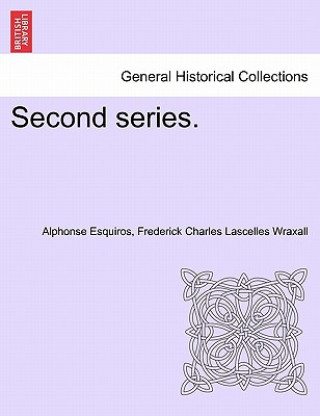 Book Second Series. Frederick Charles Lascelles Wraxall