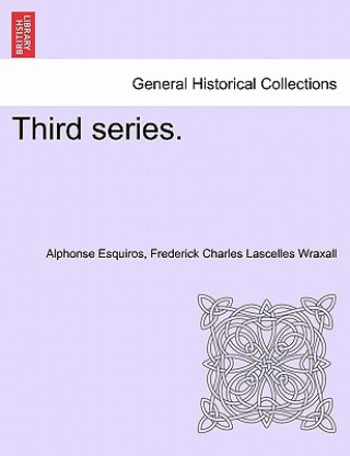 Knjiga Third Series. Frederick Charles Lascelles Wraxall