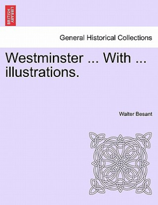 Książka Westminster ... with ... Illustrations. Besant