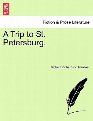 Libro Trip to St. Petersburg. Robert Richardson Gardner