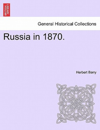 Kniha Russia in 1870. Herbert Barry