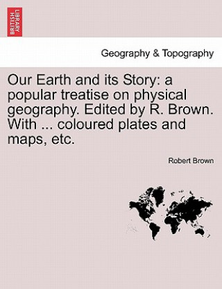 Книга Our Earth and Its Story Robert Brown