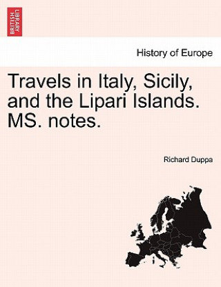 Kniha Travels in Italy, Sicily, and the Lipari Islands. Ms. Notes. Richard Duppa