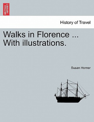 Buch Walks in Florence ... with Illustrations. Susan Horner