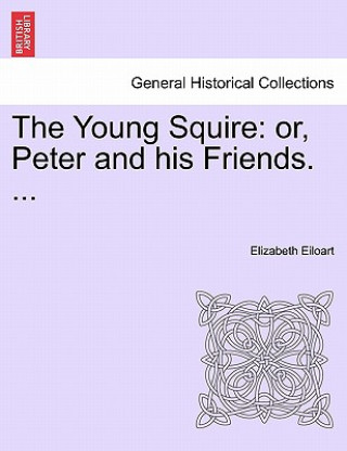 Kniha Young Squire Elizabeth Eiloart