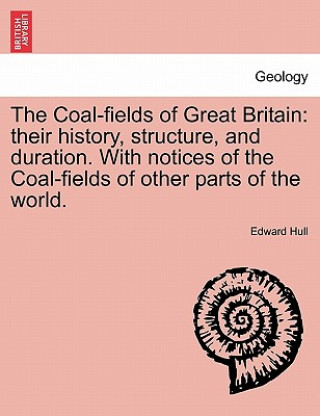 Carte Coal-Fields of Great Britain Edward Hull