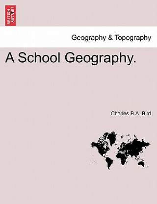 Carte School Geography. Charles B a Bird