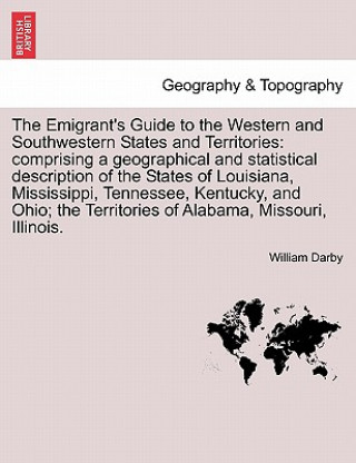 Kniha Emigrant's Guide to the Western and Southwestern States and Territories William Darby