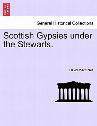 Carte Scottish Gypsies Under the Stewarts. David Macritchie
