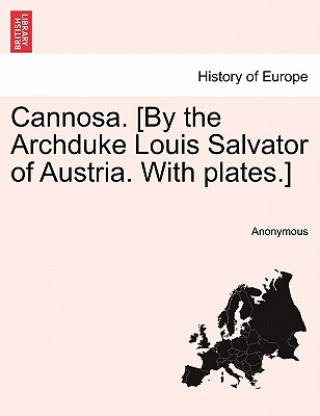 Carte Cannosa. [By the Archduke Louis Salvator of Austria. with Plates.] Anonymous