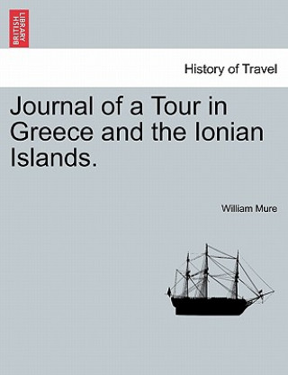 Libro Journal of a Tour in Greece and the Ionian Islands. Mure