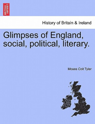 Carte Glimpses of England, Social, Political, Literary. Moses Coit Tyler
