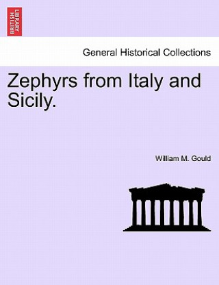 Knjiga Zephyrs from Italy and Sicily. William M Gould