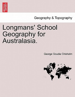 Carte Longmans' School Geography for Australasia. George Goudie Chisholm