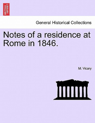 Buch Notes of a Residence at Rome in 1846. M Vicary