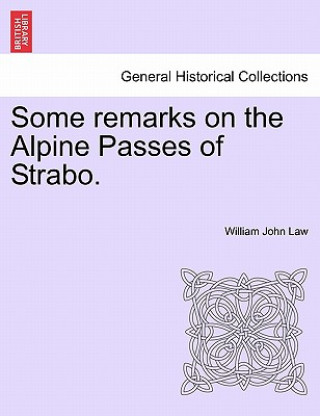 Buch Some Remarks on the Alpine Passes of Strabo. William John Law