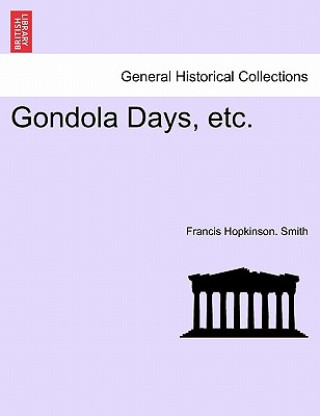 Carte Gondola Days, Etc. Francis Hopkinson Smith