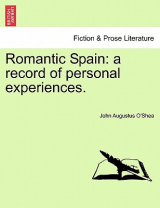 Kniha Romantic Spain John Augustus O'Shea
