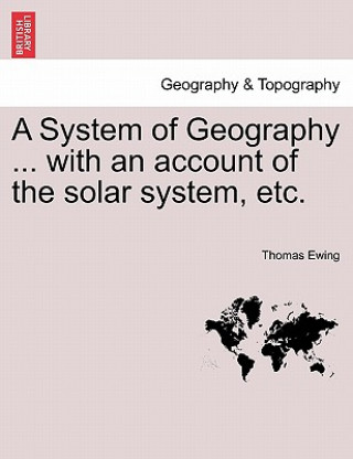 Libro System of Geography ... with an Account of the Solar System, Etc. Ewing