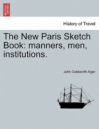 Kniha New Paris Sketch Book John Goldworth Alger