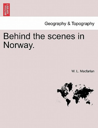 Carte Behind the Scenes in Norway. W L Macfarlan