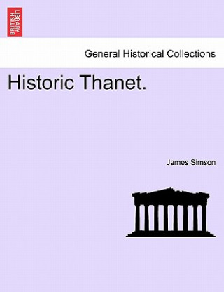 Carte Historic Thanet. James Simson