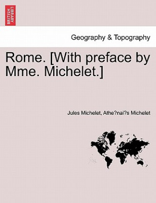 Libro Rome. [With Preface by Mme. Michelet.] Athe Nai S Michelet