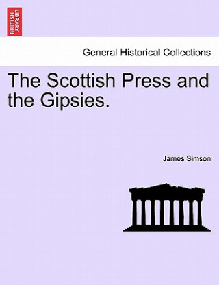 Kniha Scottish Press and the Gipsies. James Simson