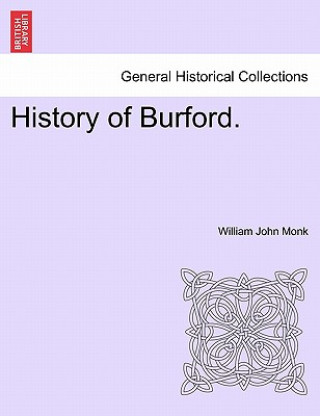 Kniha History of Burford. William John Monk